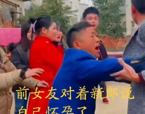  河南男子结婚,遇前女友穿礼服抢亲,前女友我怀孕了,你要负责